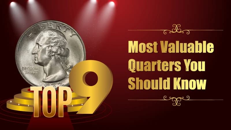Top 9 Most Valuable Quarters You Should Know