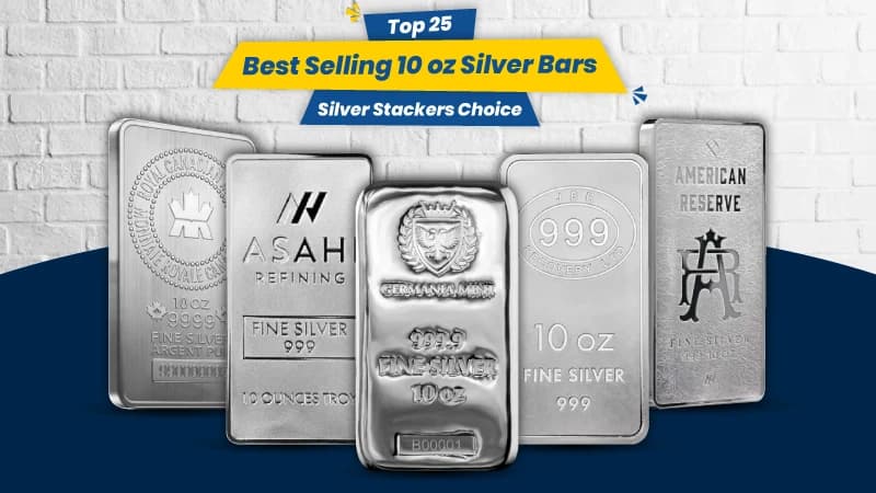 Top 25 Best Selling 10 oz Silver Bars - Silver Stackers Choice