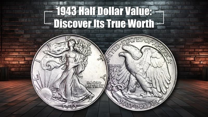 1943 Half Dollar Value: Discover Its True Worth