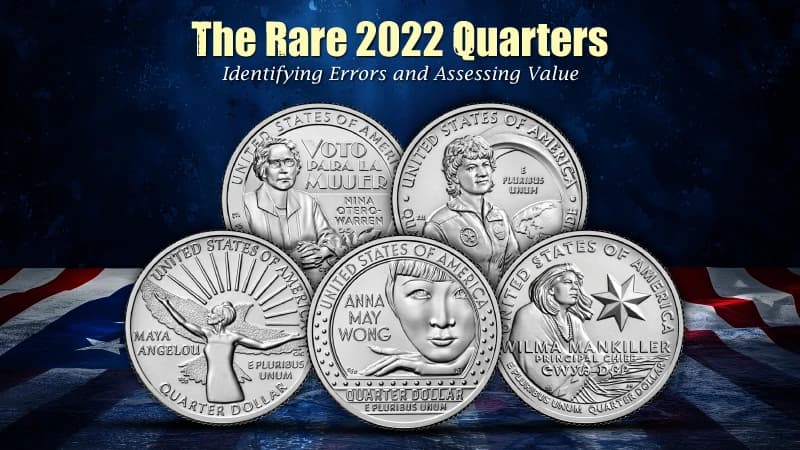 The Rare 2022 Quarters: Identifying Errors and Assessing Value