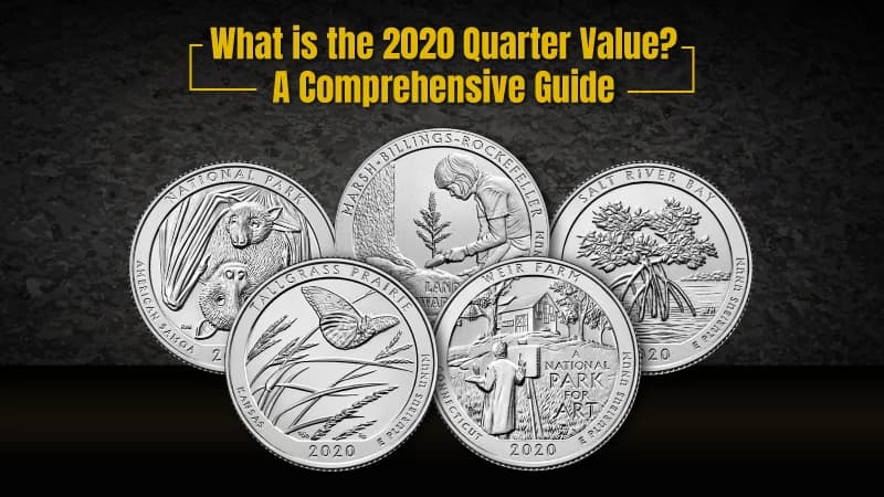 What is the Value of a 2020 Quarter? A Comprehensive Guide