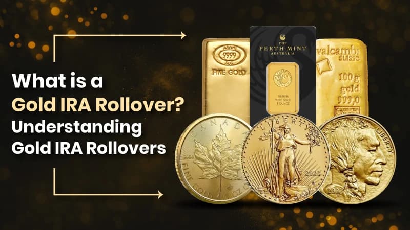 What is a Gold IRA Rollover Understanding Gold IRA Rollovers