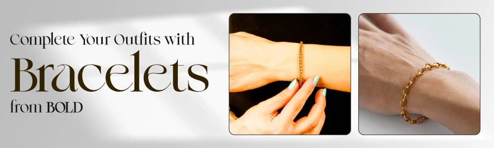 Complete Your Outfits with Bracelets from BOLD!