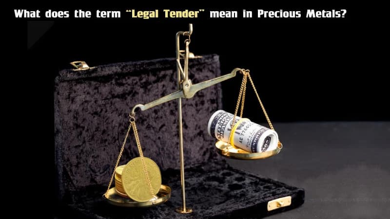 What Does the Term Legal Tender Mean in Precious Metals